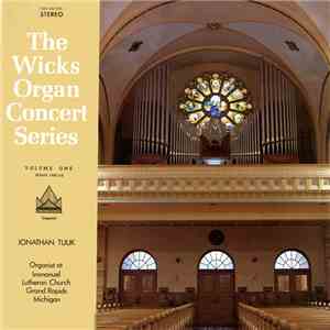 Jonathan A. Tuuk - Wicks Organ Concert Series Vol 1 Series 12