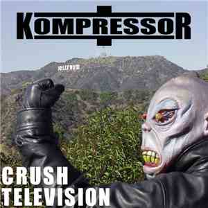 Kompressor - Crush Television