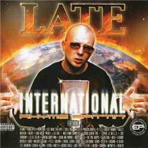 Late - International Rhyme Spittin'