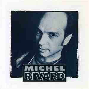 Michel Rivard - Michel Rivard