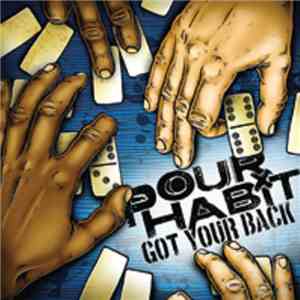 Pour Habit - Got Your Back