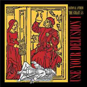 Rational Anthem / The Strait A's - Use Your Delusion I