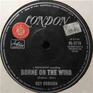 Roy Orbison - Borne On The Wind / What'd I Say