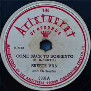 Skeetz Van And His Orchestra - Come Back To Sorrento / Bronzeville Swing