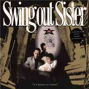 Swing Out Sister - It's Better To Travel