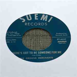 The Groove Merchants - There's Got To Be Someone For Me