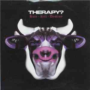 Therapy? - Hate Kill Destroy