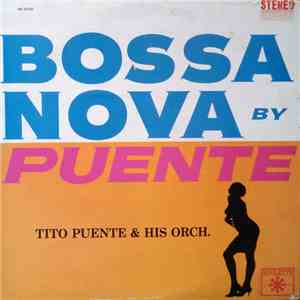 Tito Puente & His Orch. - Bossa Nova By Puente