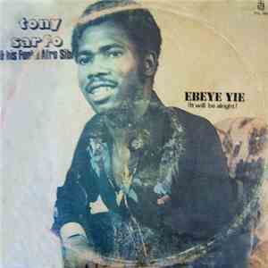 Tony Sarfo & His Funkii Afrosibi - Ebeye Yie (It Will Be Alright)