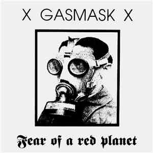X Gasmask X - Fear Of A Red Planet
