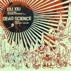 Xiu Xiu Featuring Eugene Robinson / Dead Science With Shooby Taylor - Juare ...