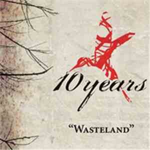 10 Years - Wasteland