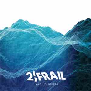 2Frail - Vagues Noires