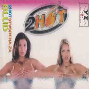 2Hot - Stvorena Za Blud