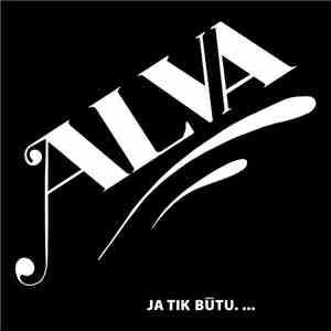 Alva  - Ja Tik Būtu...