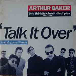 Arthur Baker And The Backbeat Disciples - Talk It Over