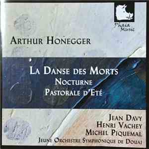 Arthur Honegger - La Danse Des Mortes, Nocturne, Pastorale D'Ete