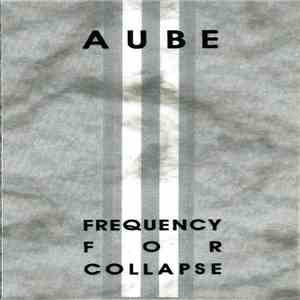 Aube - Frequency For Collapse