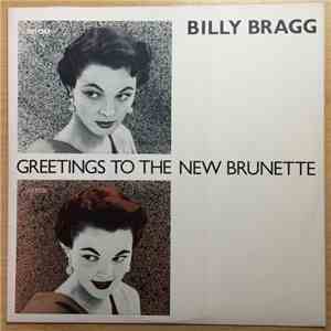 Billy Bragg - Greetings To The New Brunette