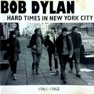 Bob Dylan - Hard Times In New York City