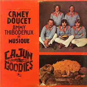 Camey Doucet-Jimmy Thibodeaux et Musique - Cajun Goodies