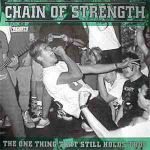 Chain Of Strength - The One Thing That Still Holds True