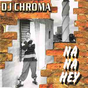DJ Chroma - Na Na Hey