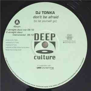 DJ Tonka - Don't Be Afraid (To Let Yourself Go)