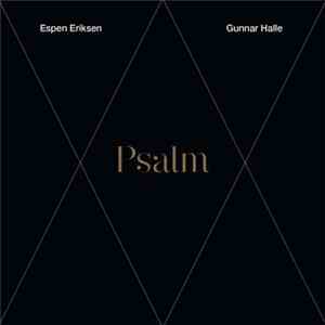 Espen Eriksen, Gunnar Halle - Psalm