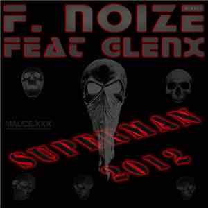 F. Noize Feat Glenx - Superman 2012