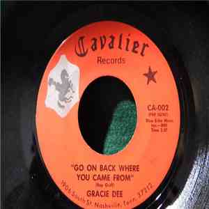 Gracie Dee - Go On Back Where You Came From / I Played The organ