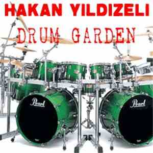 Hakan Yildizeli - Drum Garden