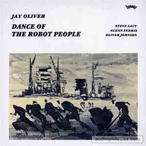 Jay Oliver  - Dance Of The Robot People