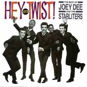 Joey Dee & The Starliters - Hey Let's Twist! The Best Of Joey Dee And The S ...