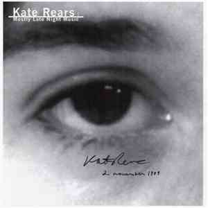 Kate Rears - Mostly Late Night Music
