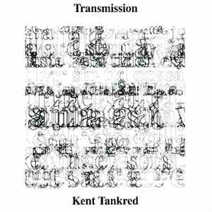 Kent Tankred - Transmission