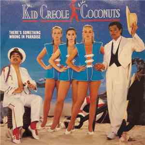 Kid Creole & The Coconuts - There's Something Wrong In Paradise