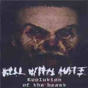 Kill With Hate - Evolution Of The Beast