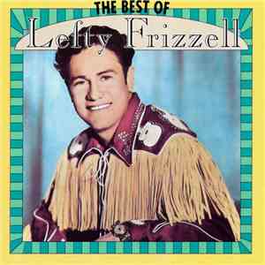 Lefty Frizzell - The Best Of Lefty Frizzell
