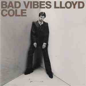 Lloyd Cole - Bad Vibes