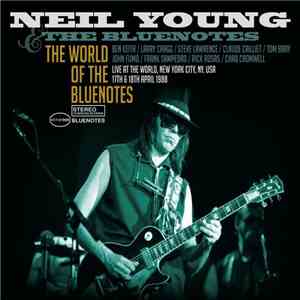 Neil Young & The Bluenotes - The World Of The Bluenotes