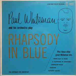 Paul Whiteman And His Orchestra - Rhapsody In Blue