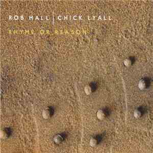 Rob Hall  | Chick Lyall - Rhyme Or Reason