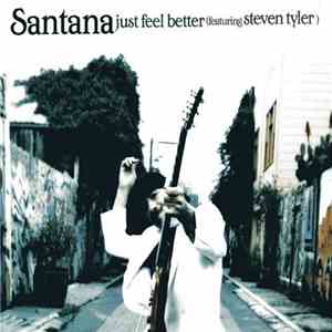 Santana featuring Steven Tyler - Just Feel Better