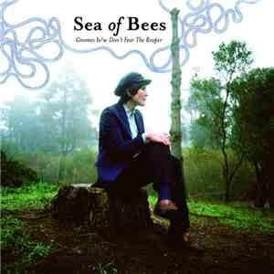 Sea Of Bees - Gnomes
