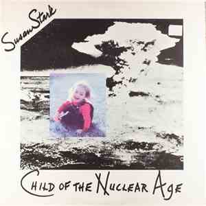 Susan Stark - Child Of The Nuclear Age