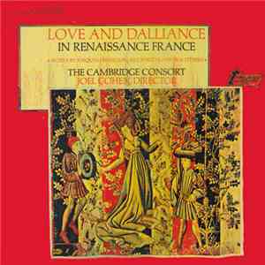 The Cambridge Consort, Joel Cohen  - Love And Dalliance In Renaissance Fran ...
