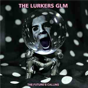 The Lurkers GLM - The Future's Calling