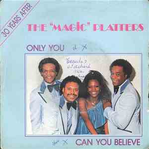 The Magic Platters - Only You / Can You Believe