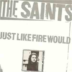 The Saints  - Just Like Fire Would